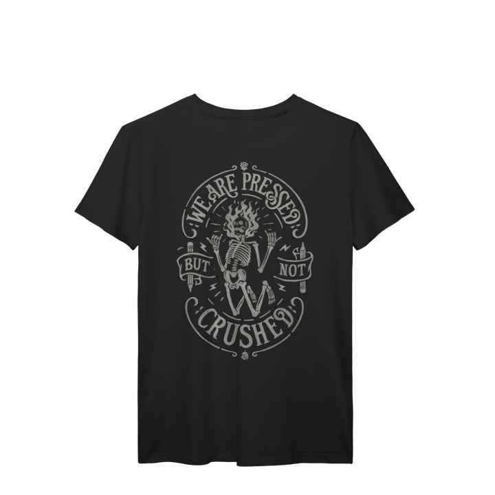 CAMISETA WE ARE PRESSED BUT NOT CRASHED