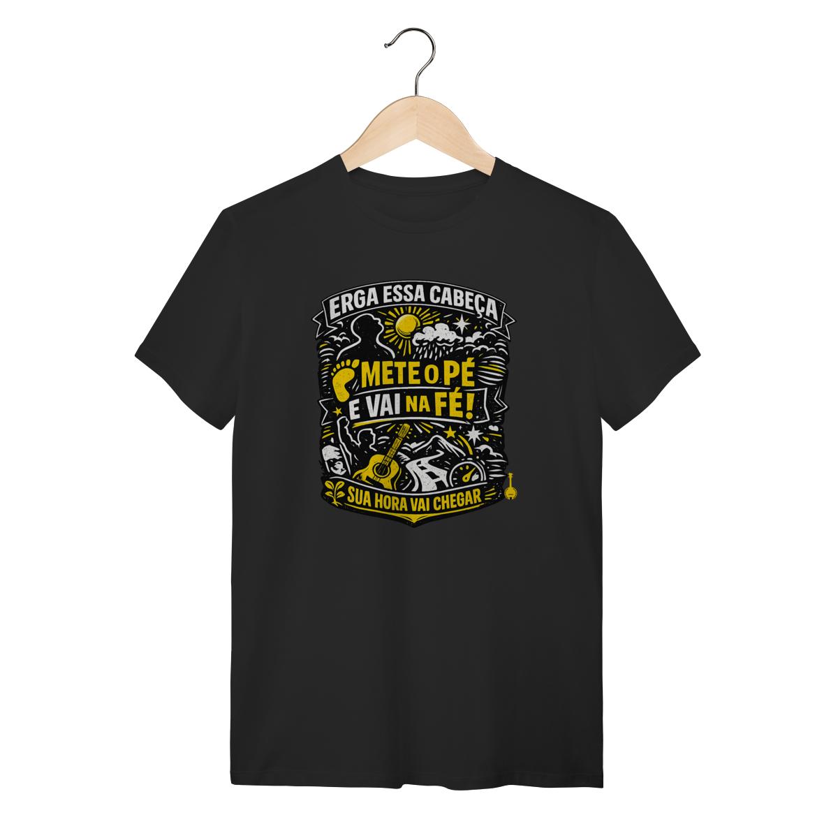 Camiseta Erga Essa Cabeça Mete o Pé e Vai Na Fé