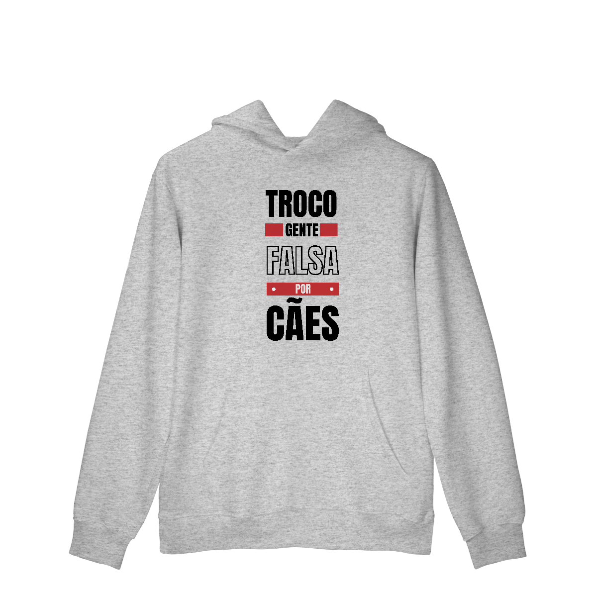 Troco Gente Falsa [Moletom Prime Canguru]