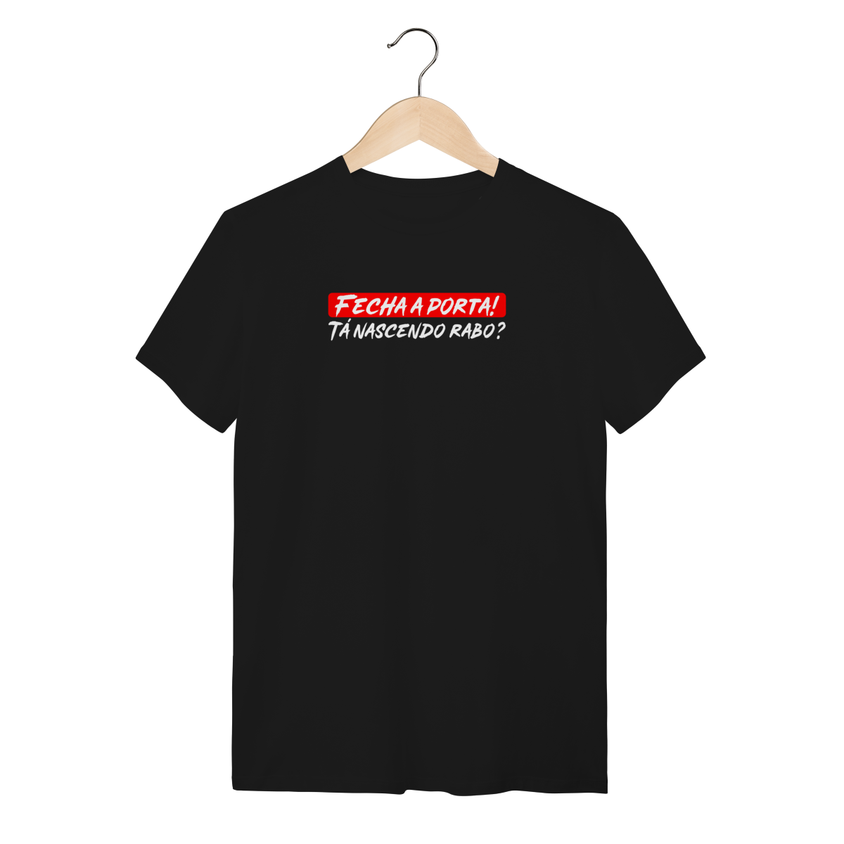 Camiseta Frases Paizão - Fecha a porta