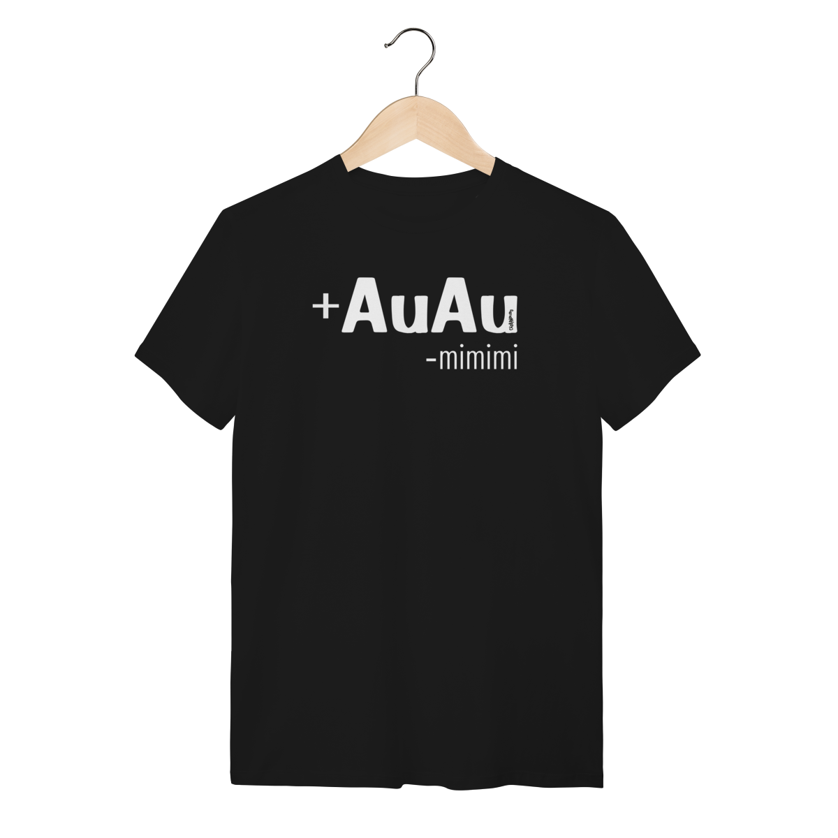 Camiseta Mais AuAu e Menos Mimimi