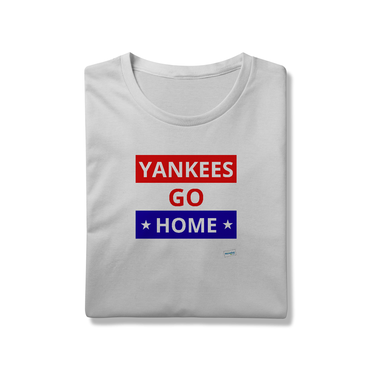 Yankees Go Home - T-Shirt Prime