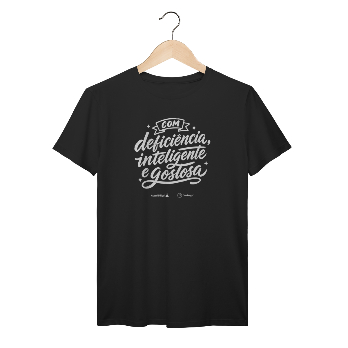 Camiseta – Com Deficiência, Inteligente e Gostosa [Acessibilizei + Candango]