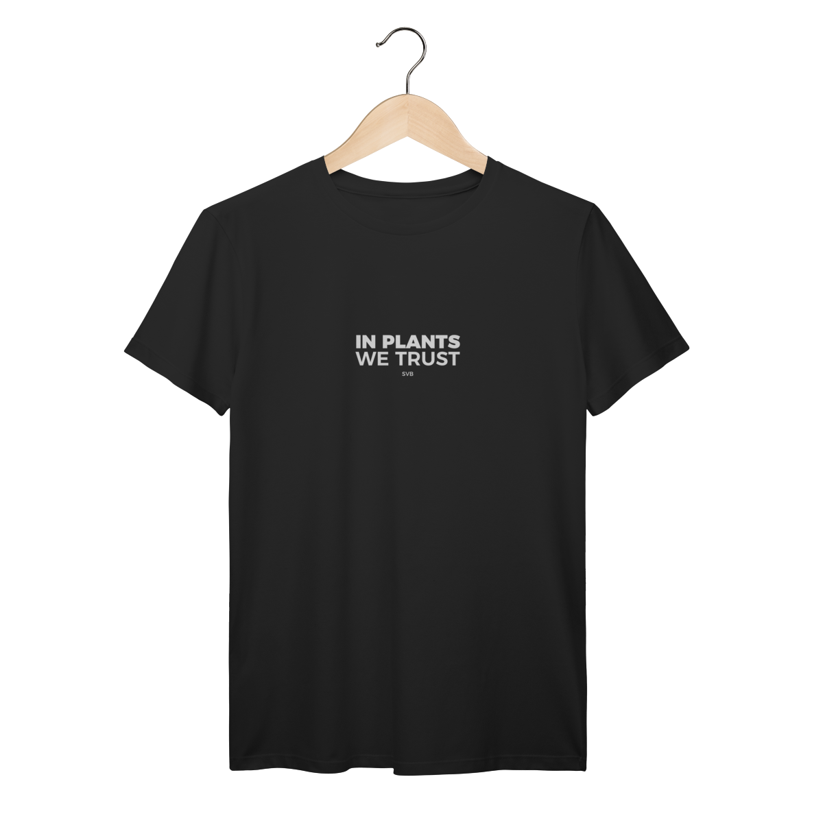 Camiseta In plants we trust