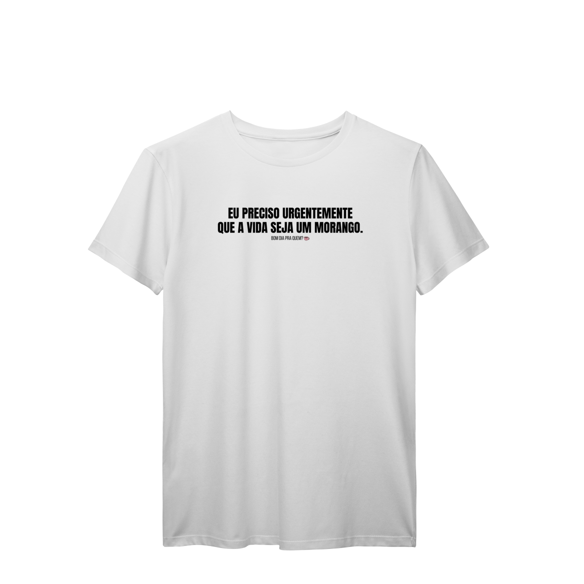 t-shirt || eu preciso urgentemente que a vida seja um morango
