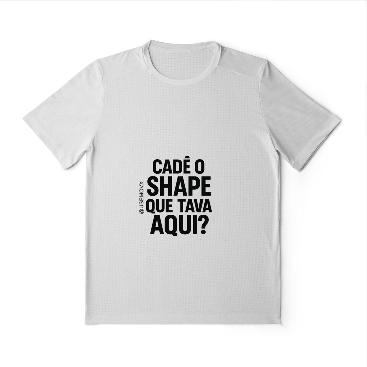 Cadê o Shape Camiseta Sport Dry UV