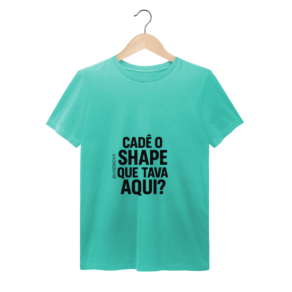 Cadê o Shape T-Shirt Estonada