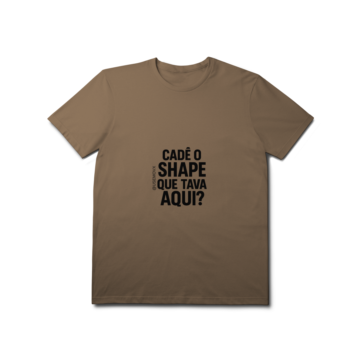 Cadê o Shape T-Shirt Prime