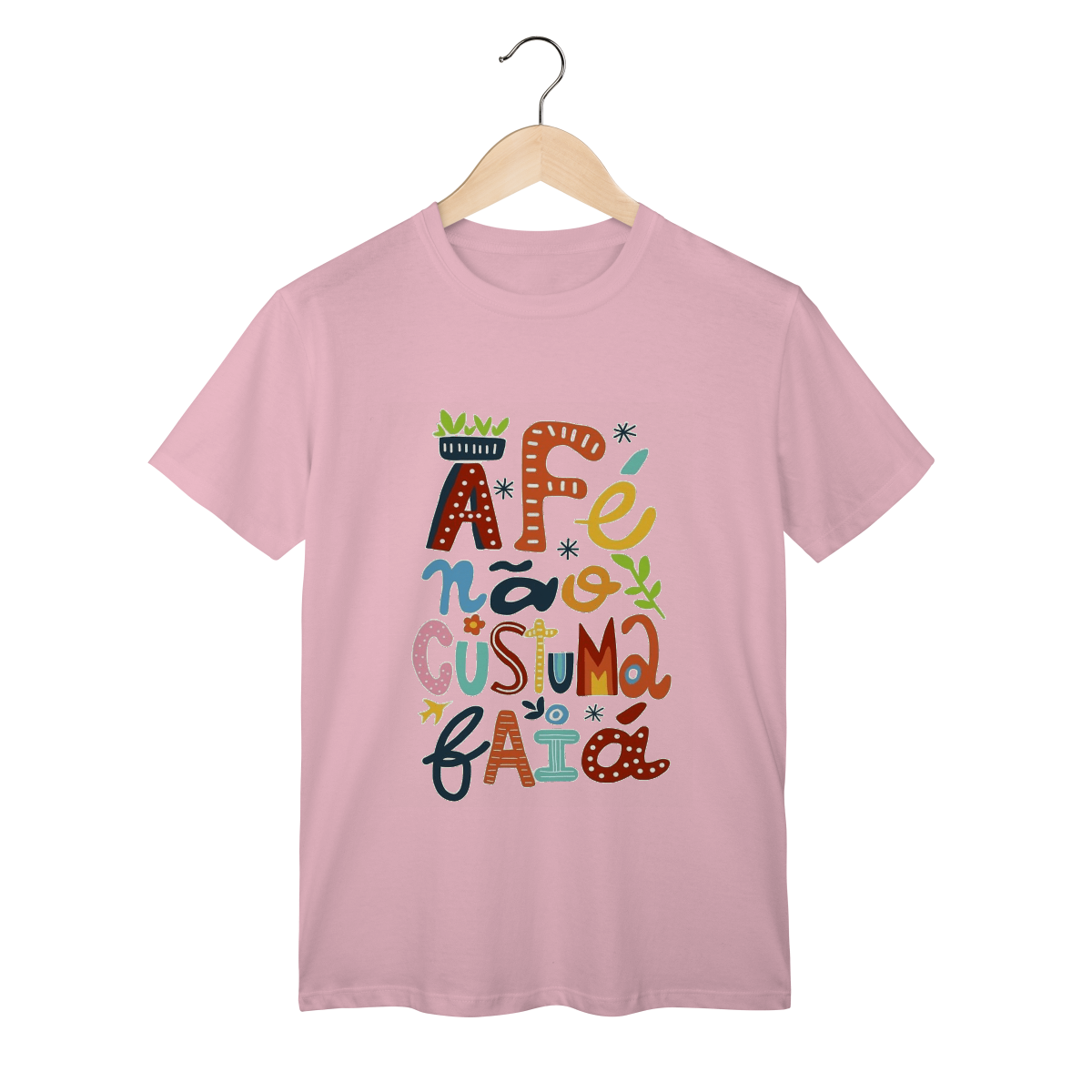Camiseta T-Shirt Fé Não Costuma Falhar