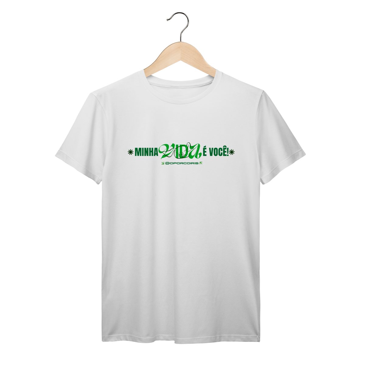 Camiseta - Minha Vida É Você (estampa frente e verso)