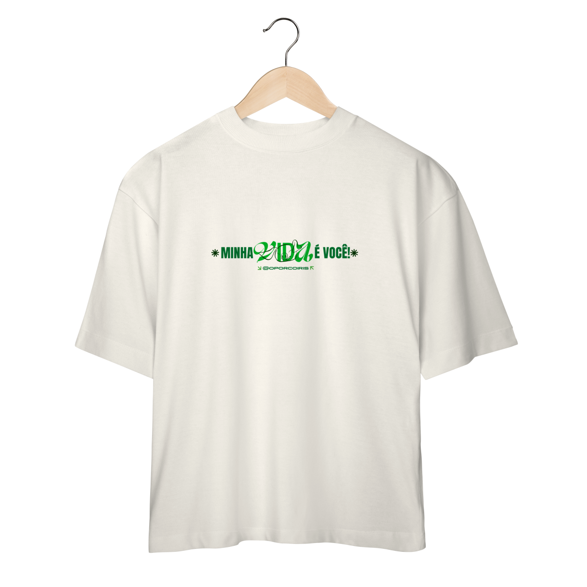 Camiseta Oversized - Minha Vida É Você (estampa frente e verso)