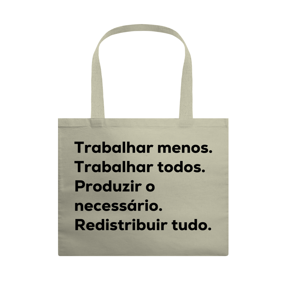 trabalhar menos, trabalhar todos, produzir o necessario, redistribuir tudo