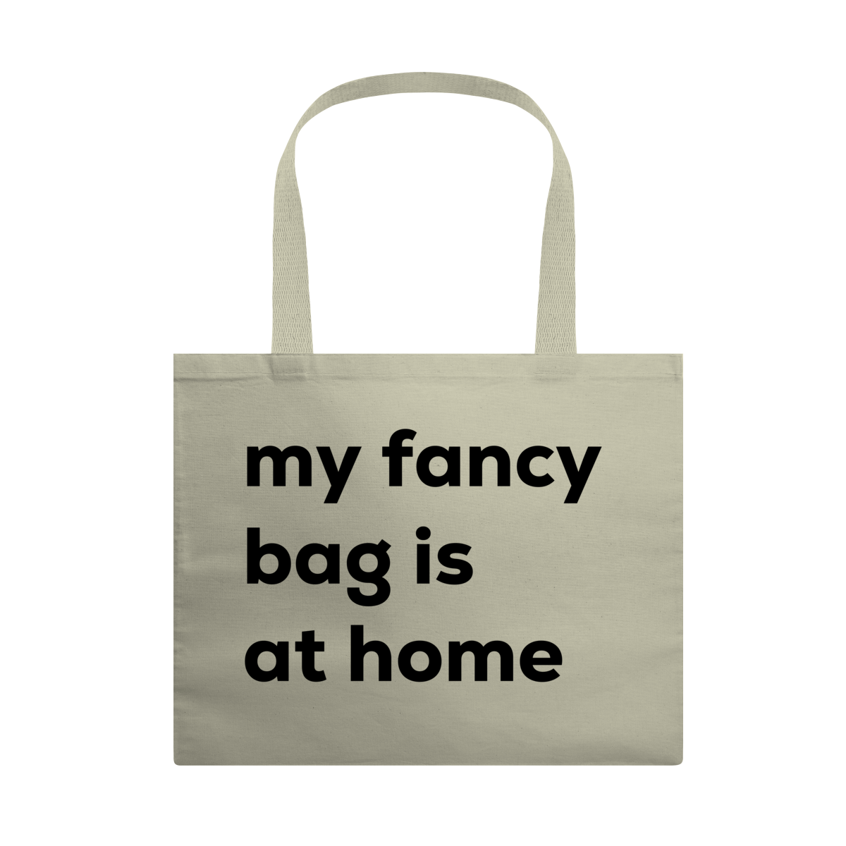 my fancy bag is at home