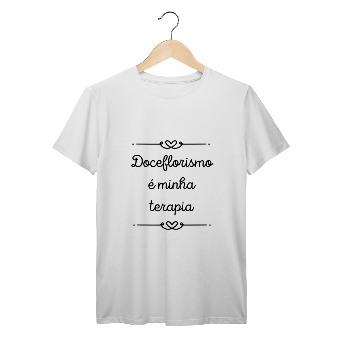 Camisa Branca - Linha Premium - Doceflorismo é minha terapia
