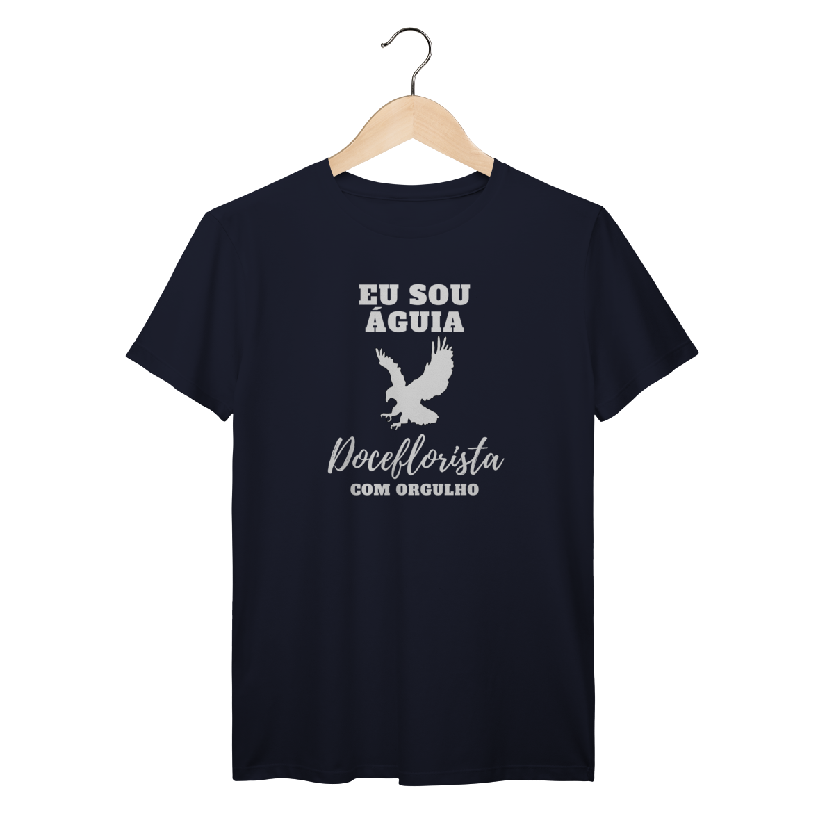 Camisa Azul Marinho - Linha Premium - Eu sou águia, Doceflorista com orgulho