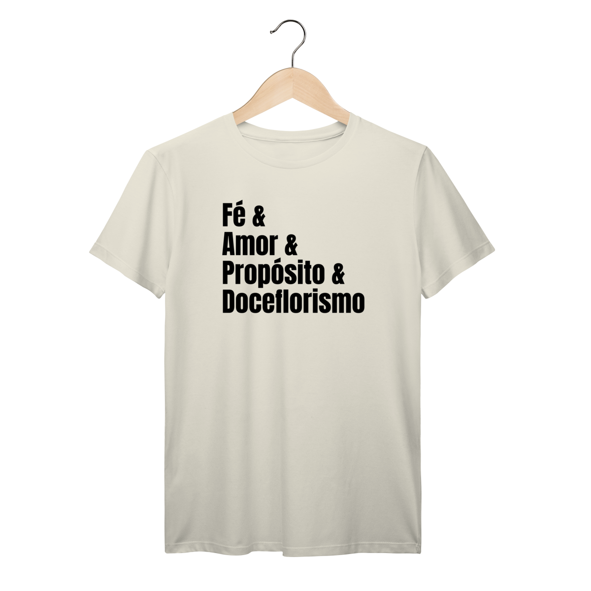 Camisa Marfim - Linha Premium - Fé e Amor e Propósito e Doceflorismo