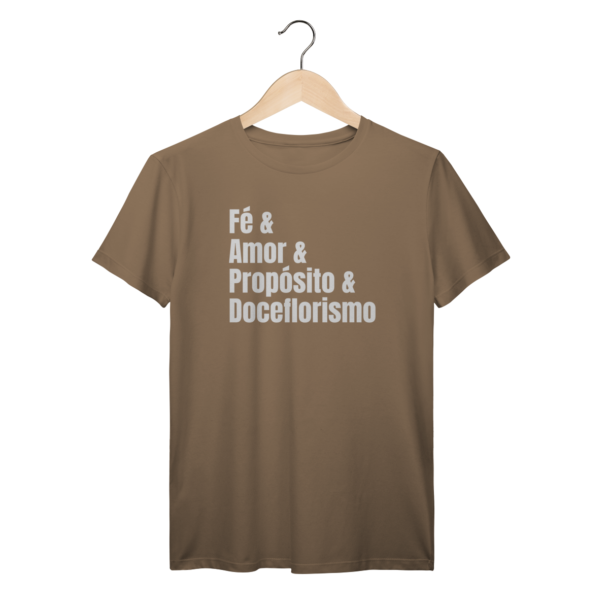 Camisa Marrom - Linha Premium - Fé e Amor e Propósito e Doceflorismo