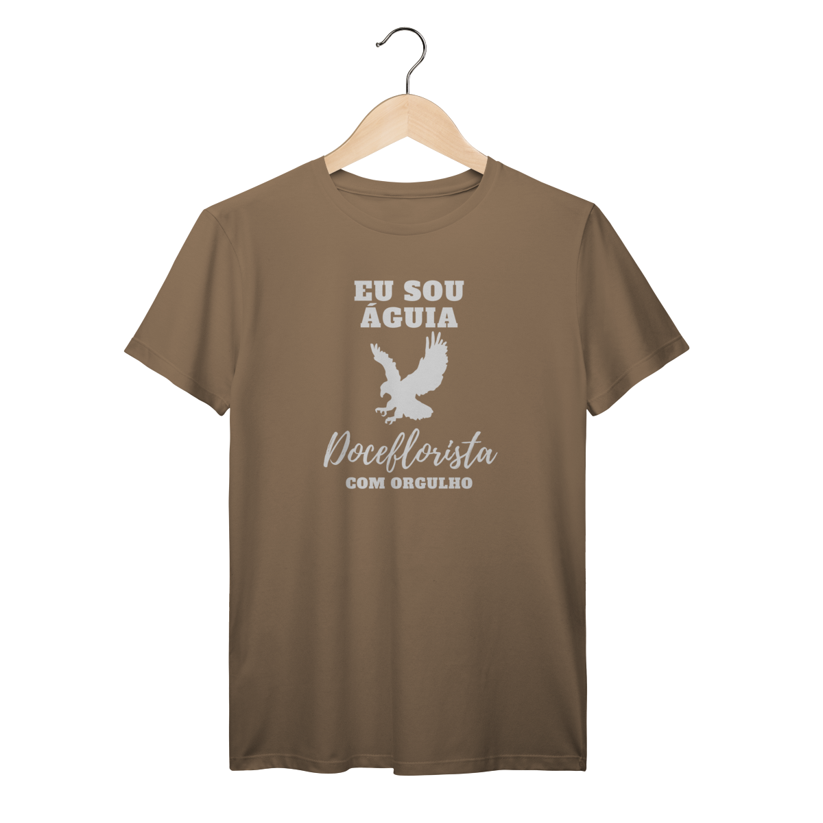 Camisa Branca - Linha Premium - Eu sou águia, Doceflorista com orgulho