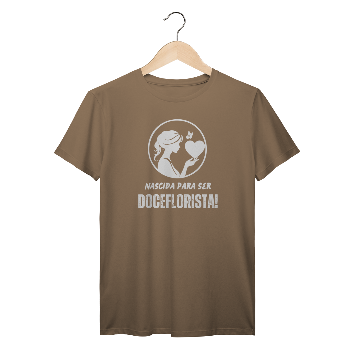 Camisa Marrom - Linha Premium - Nascida para ser Doceflorista