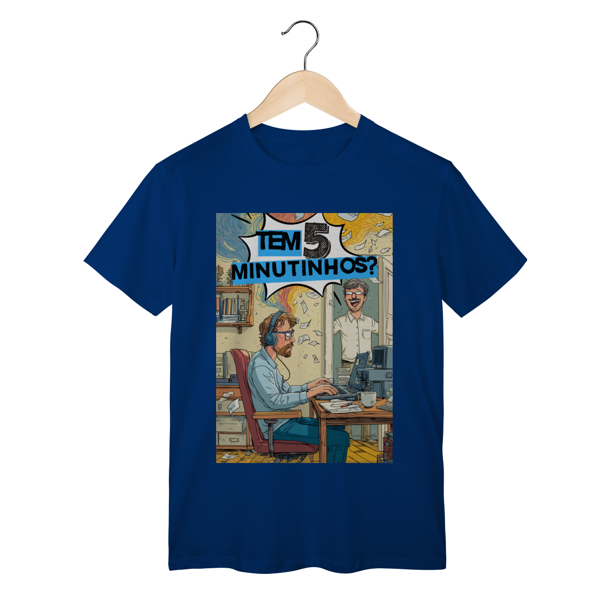 T-Shirt Clássica Tem 5 Minutinhos?