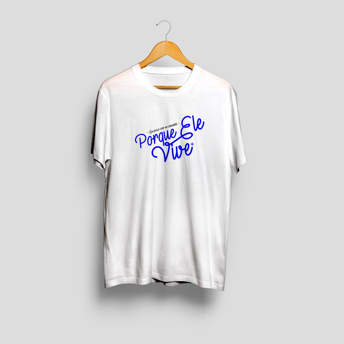 Camisa Porque Ele Vive