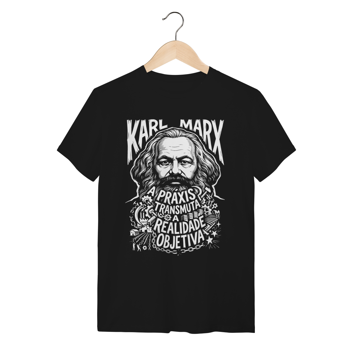 Camiseta Karl Marx Realidade Objetiva Práxis Humana