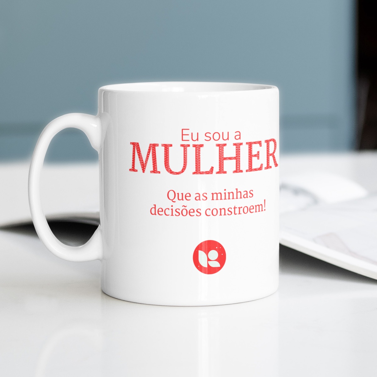 Caneca Empreendedora Feminina | Eu Sou a Mulher que as Minhas Decisões Constroem – Rede Prosperidade Plena