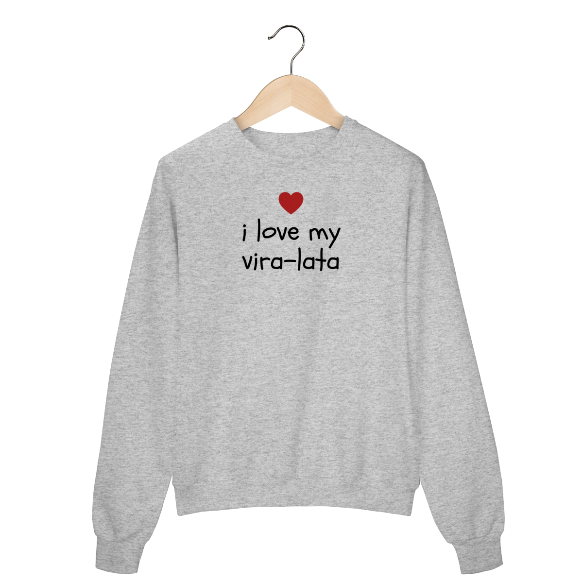 Moletom - I love my vira-lata