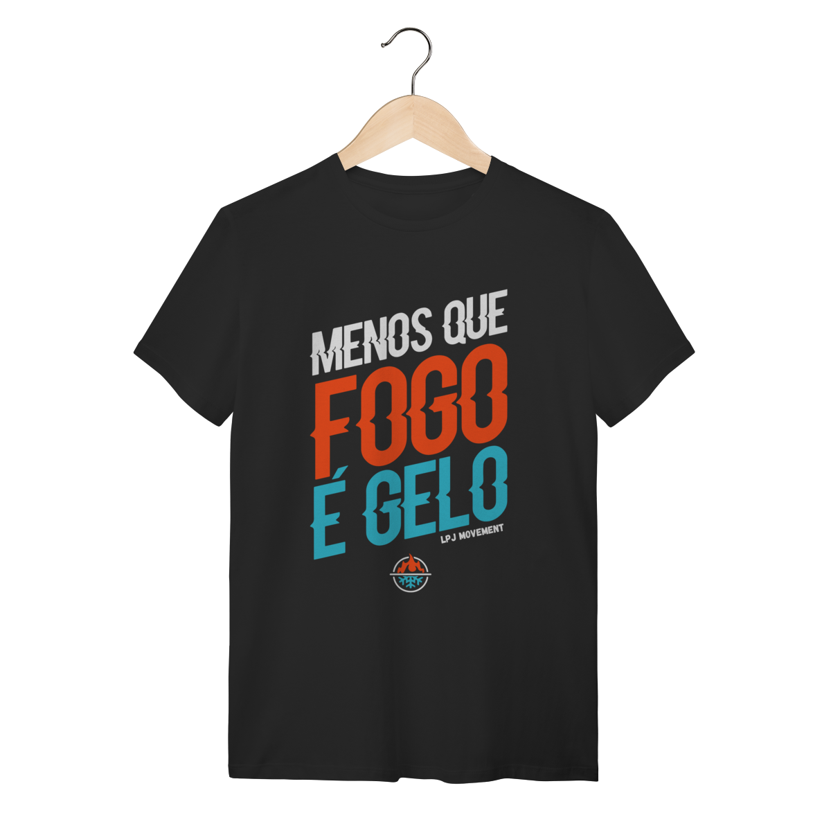 Camiseta menos que fogo é gelo (modelo fogo)