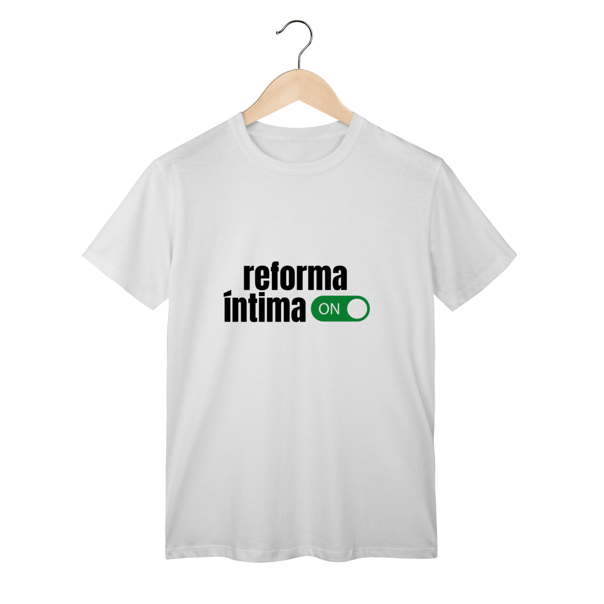 Camiseta “Reforma Íntima ON”