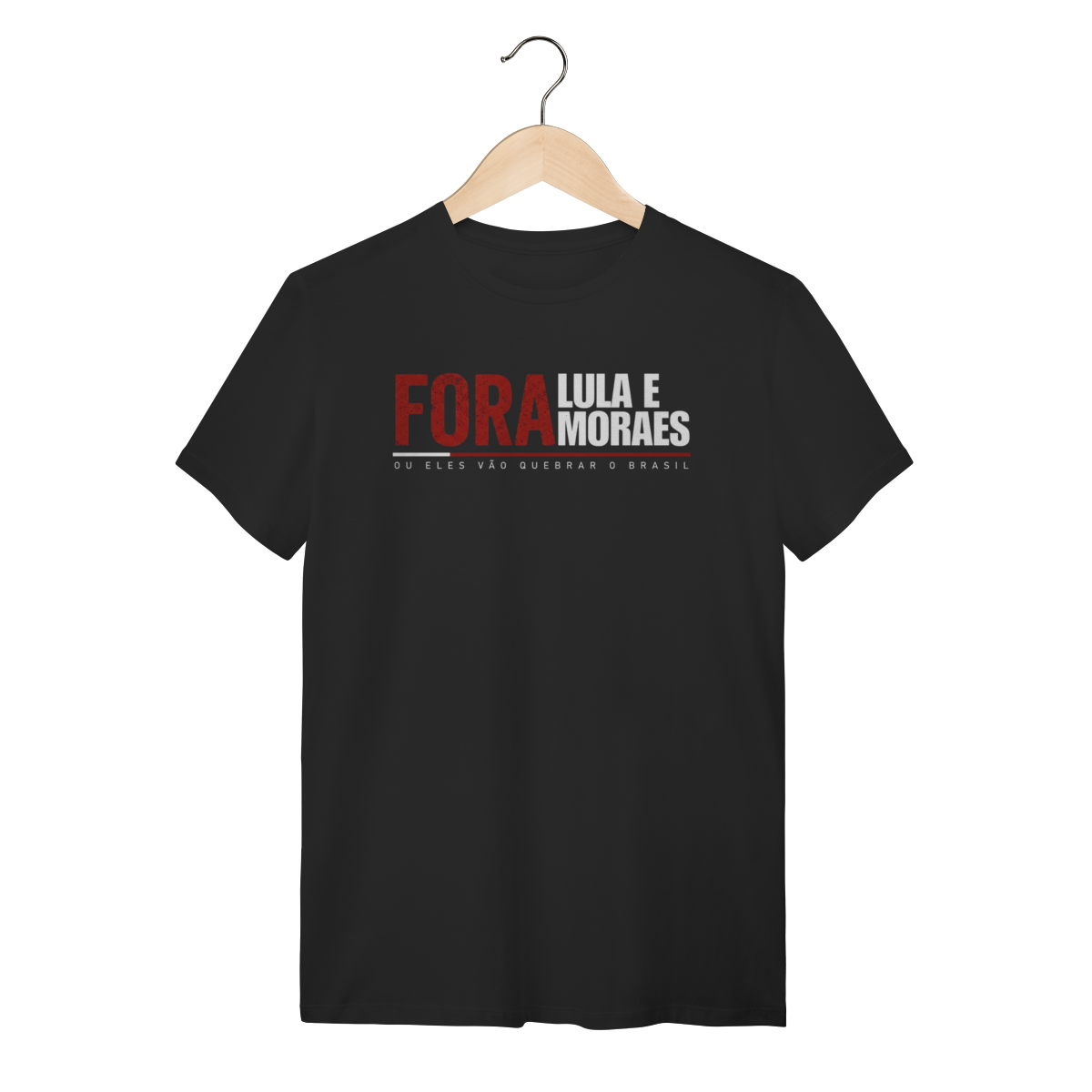 Camiseta FORA LULA E MORAES