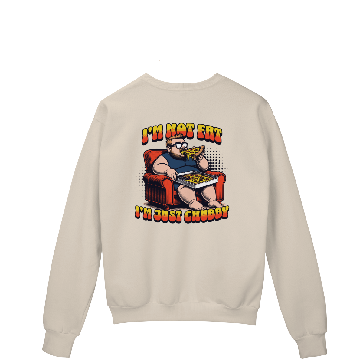 Moletom- Eu não sou gordo, eu só sou cheinho