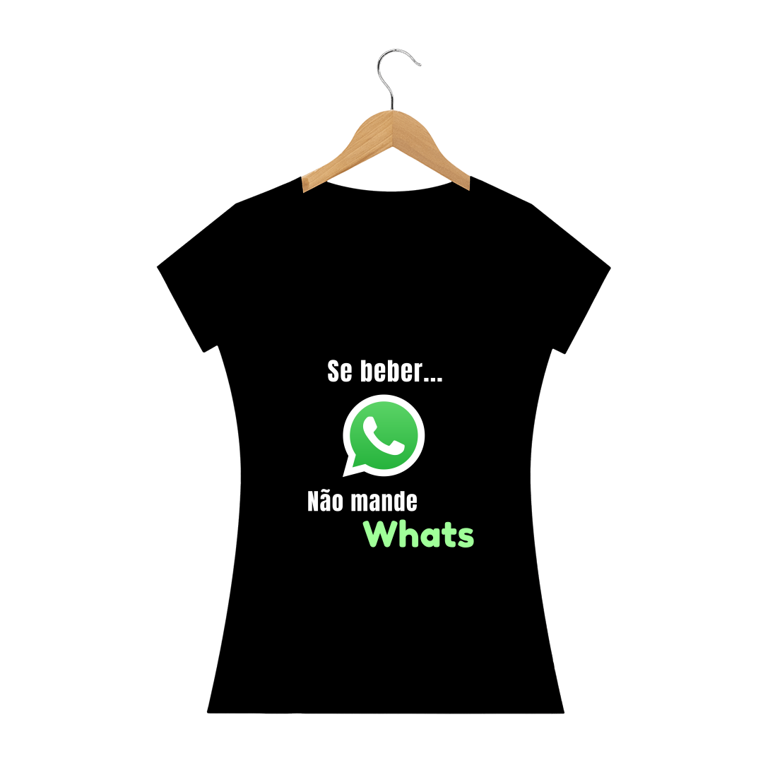 Camiseta Se beber Não Mande Whats