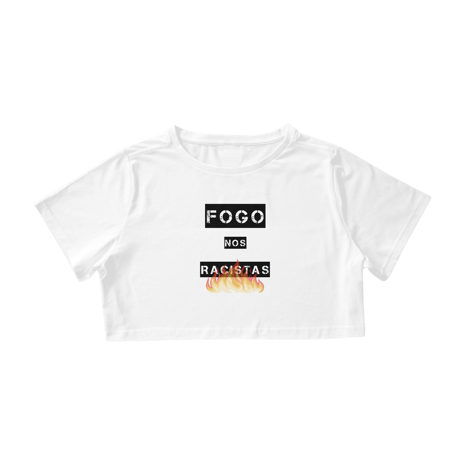 Nome do produto  Cropped Fogo nos Racistas