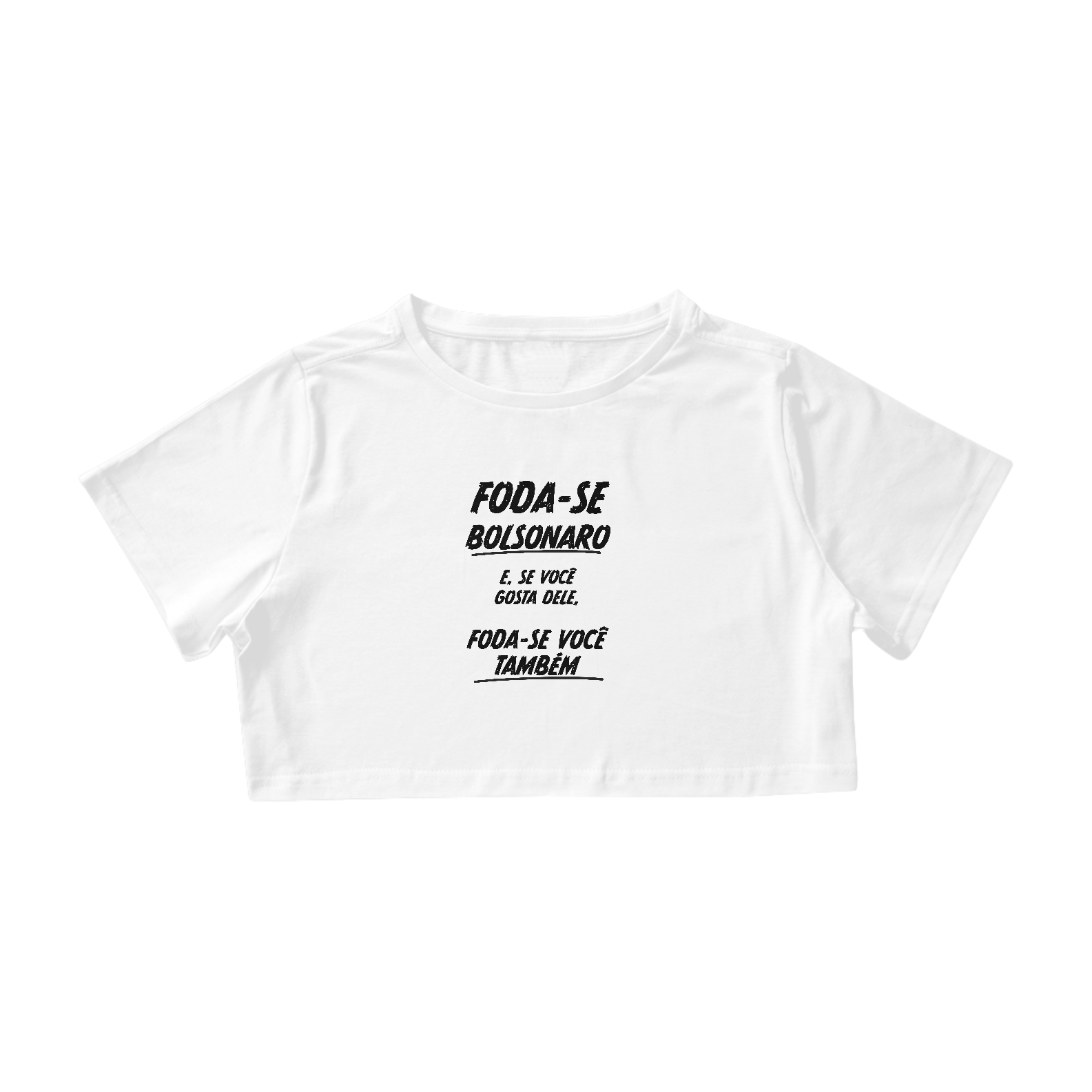 Nome do produto  Cropped Foda-se Bolsonaro