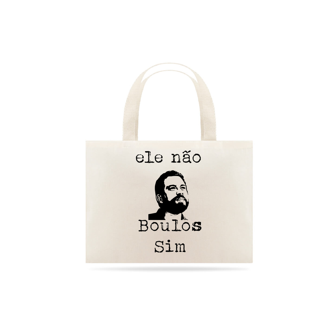 Nome do produto  Ecobag ele não, Boulos Sim