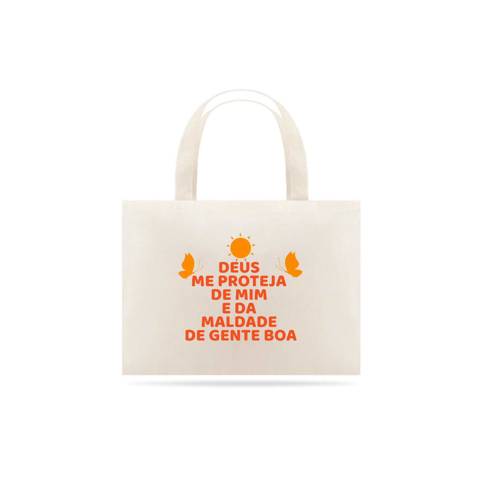 Bolsa Eco Bag Grande Frase DEUS ME PROTEJA DE MIM E DA MALDADE DE GENTE BOA Estampado