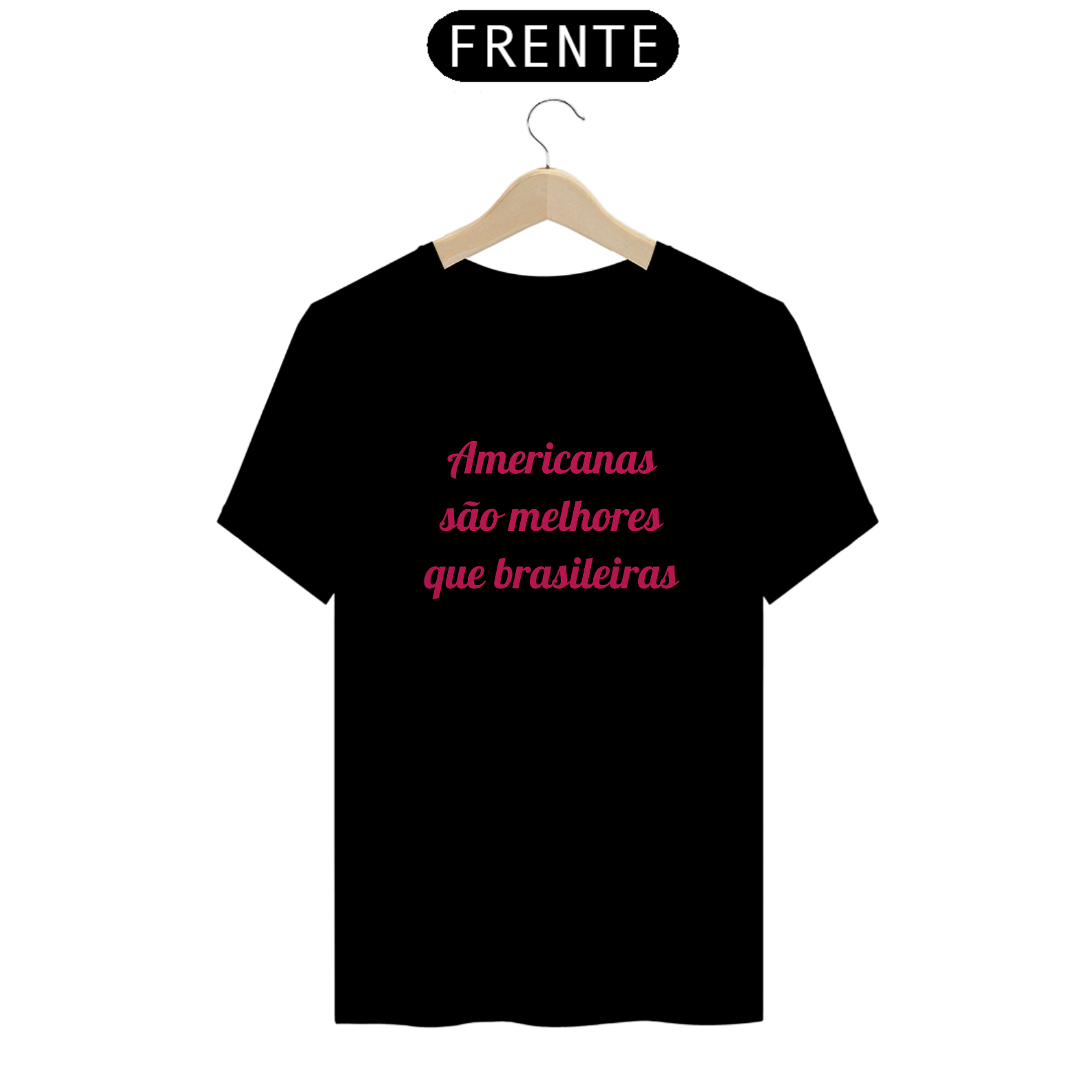 Camiseta Estampada Americanas são melhores que brasileiras Estampa