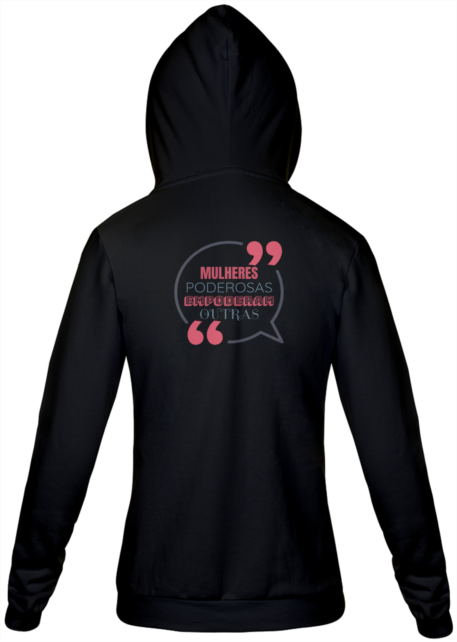 Jaqueta Moletom Feminino Estampa Frase - MULHERES PODEROSAS EMPODERAM OUTRAS 