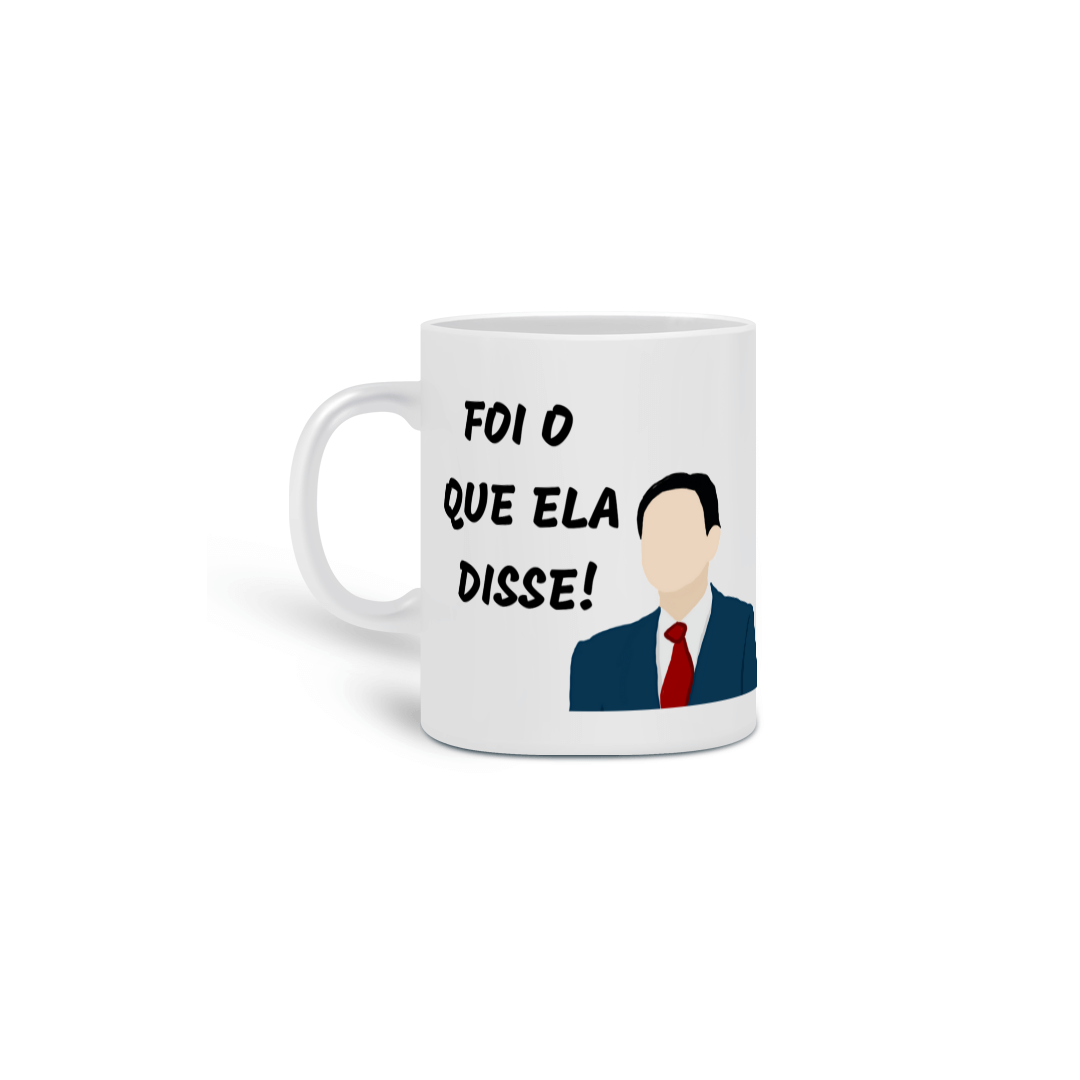 Caneca Foi o que ela disse! - The Office