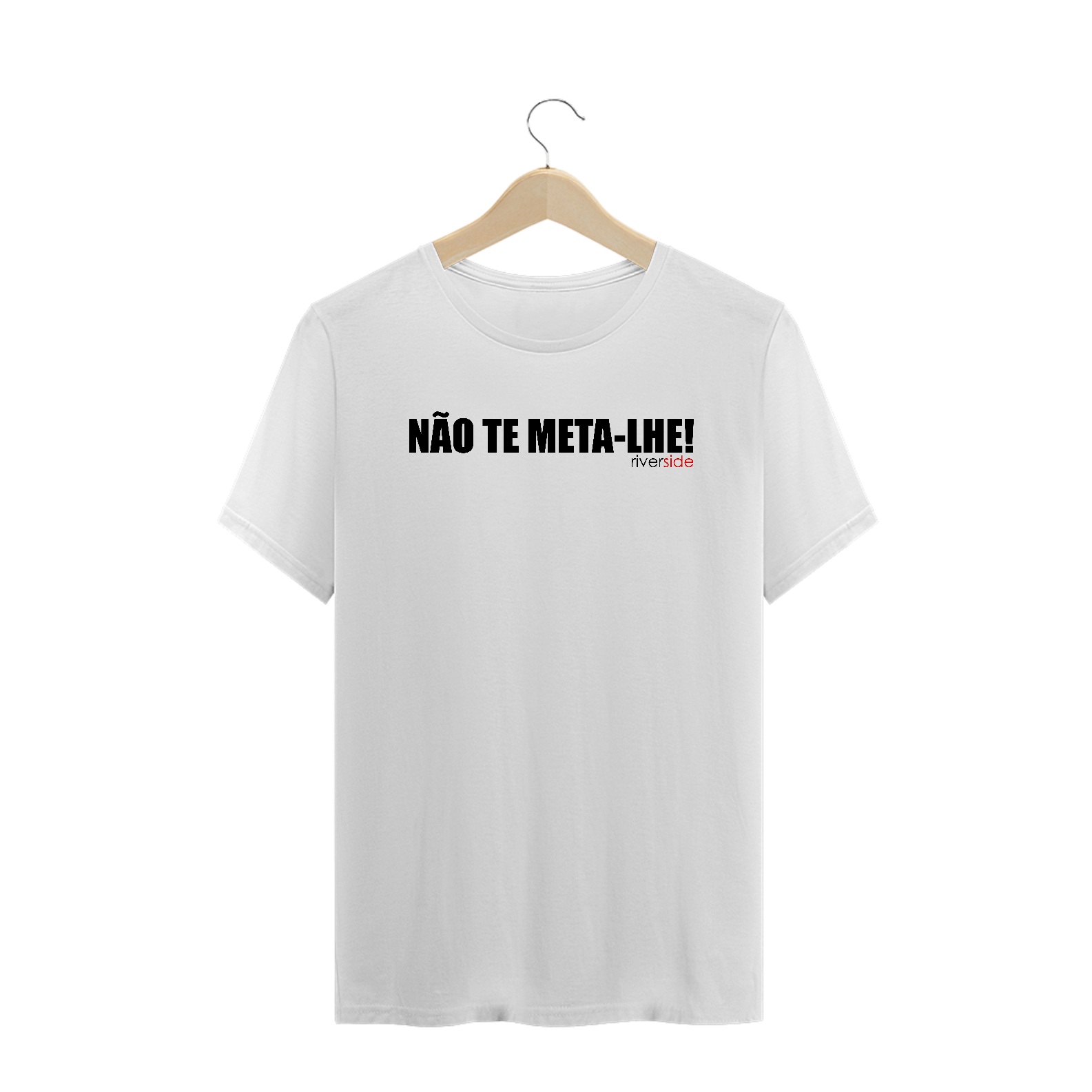 Nome do produto  T-Shirt Quality Não te meta-lhe Branca