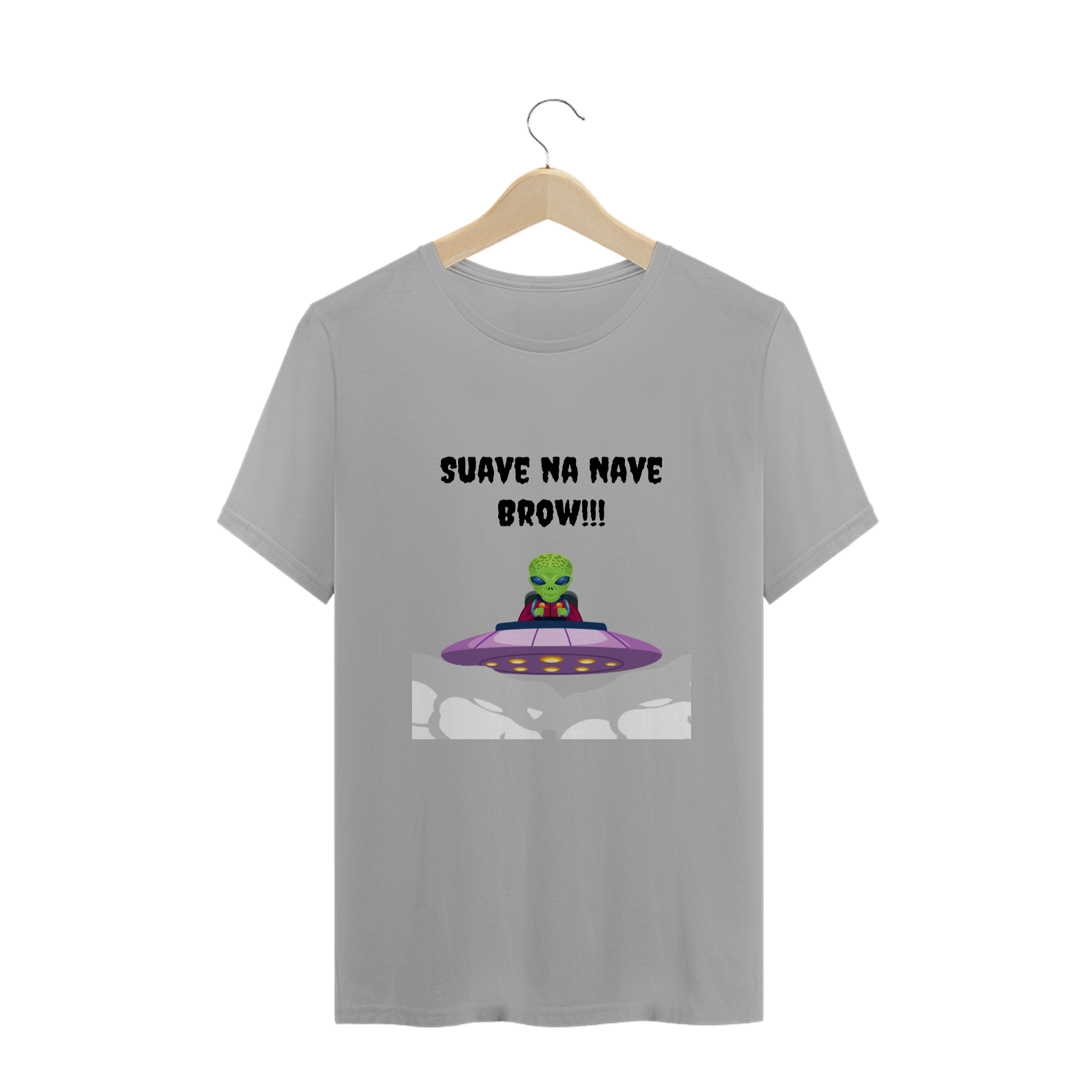 T-SHIRT QUALITY - SUAVE NA NAVE BROW!!