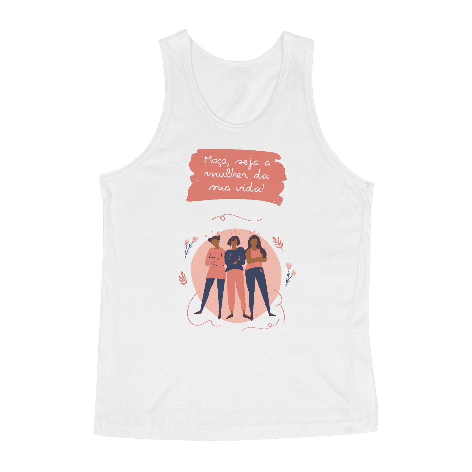 Camiseta Regata Moça Seja A Mulher Da Sua Vida