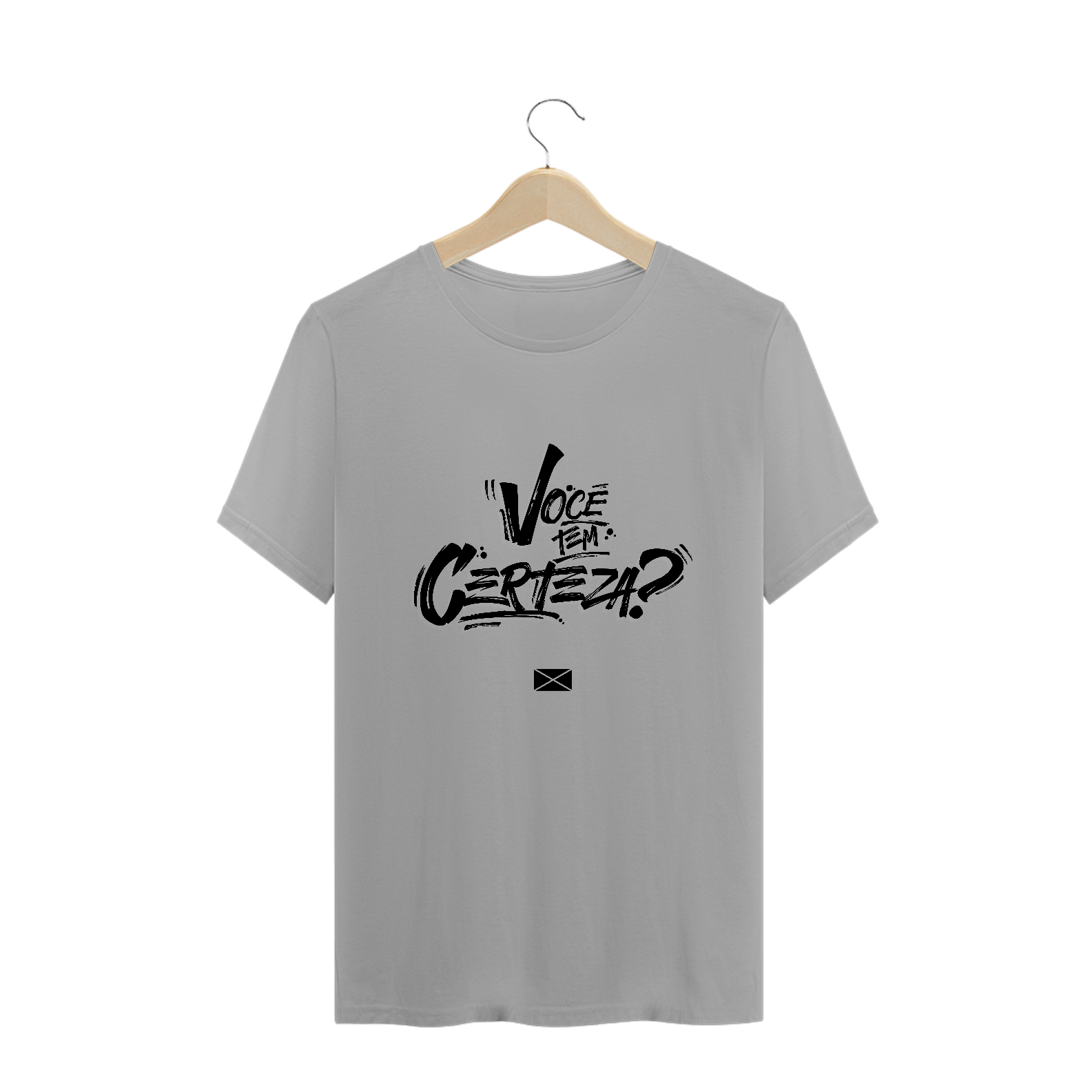 Nome do produto  Camiseta - Você tem Certeza