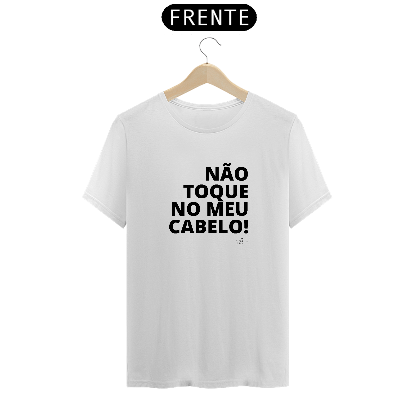 Não Toque No meu Cabelo (Camiseta quality) LP