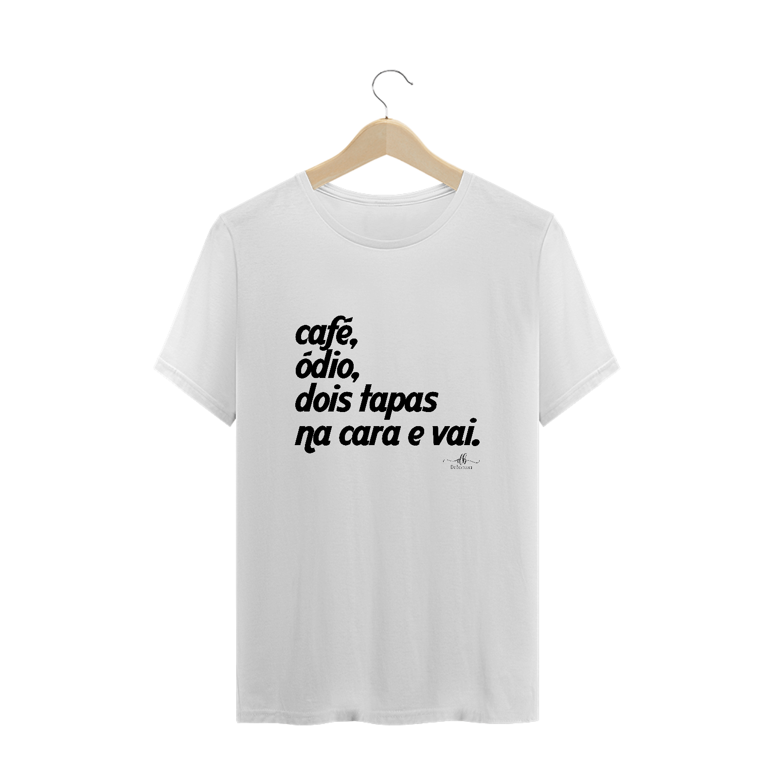 Café, ódio, dois tapas na cara e vai (Camiseta quality) LP