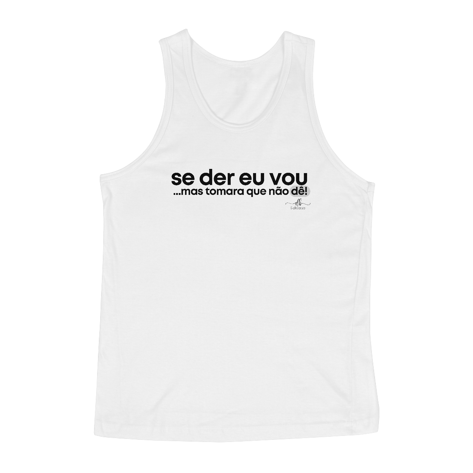 Se der eu vou ...mas tomara que não dê! (Regata) LP