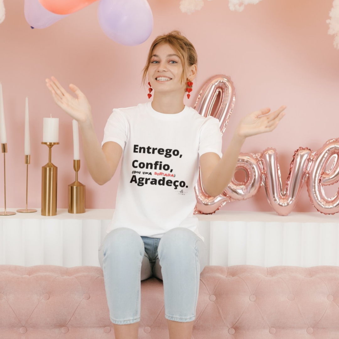 Entrego, Confio, (dou uma surtada) Agradeço. (Camiseta quality) LP