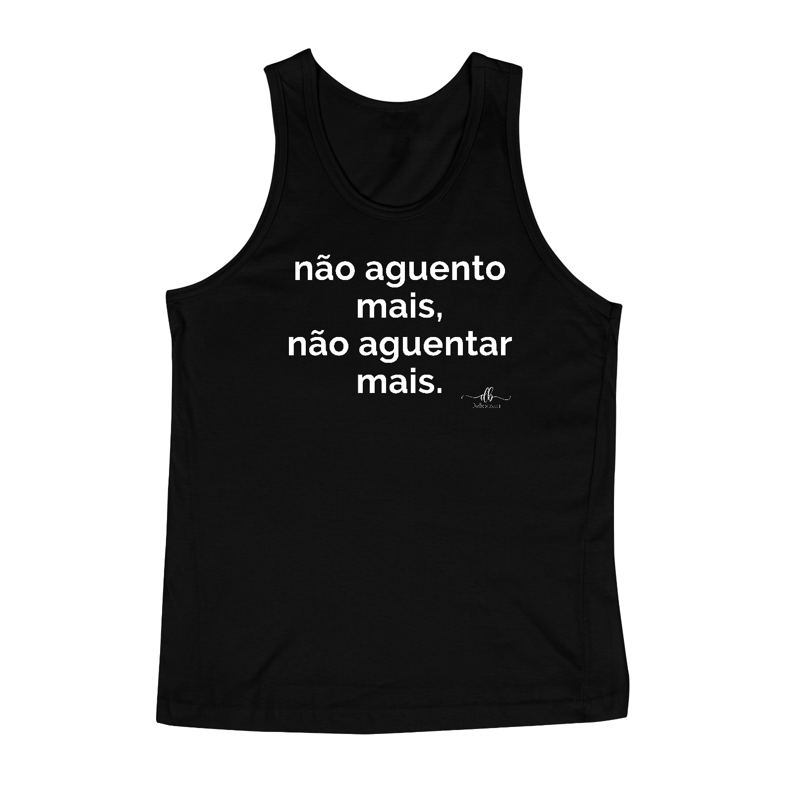 Não aguento mais, não aguentar mais. (Regata) LB