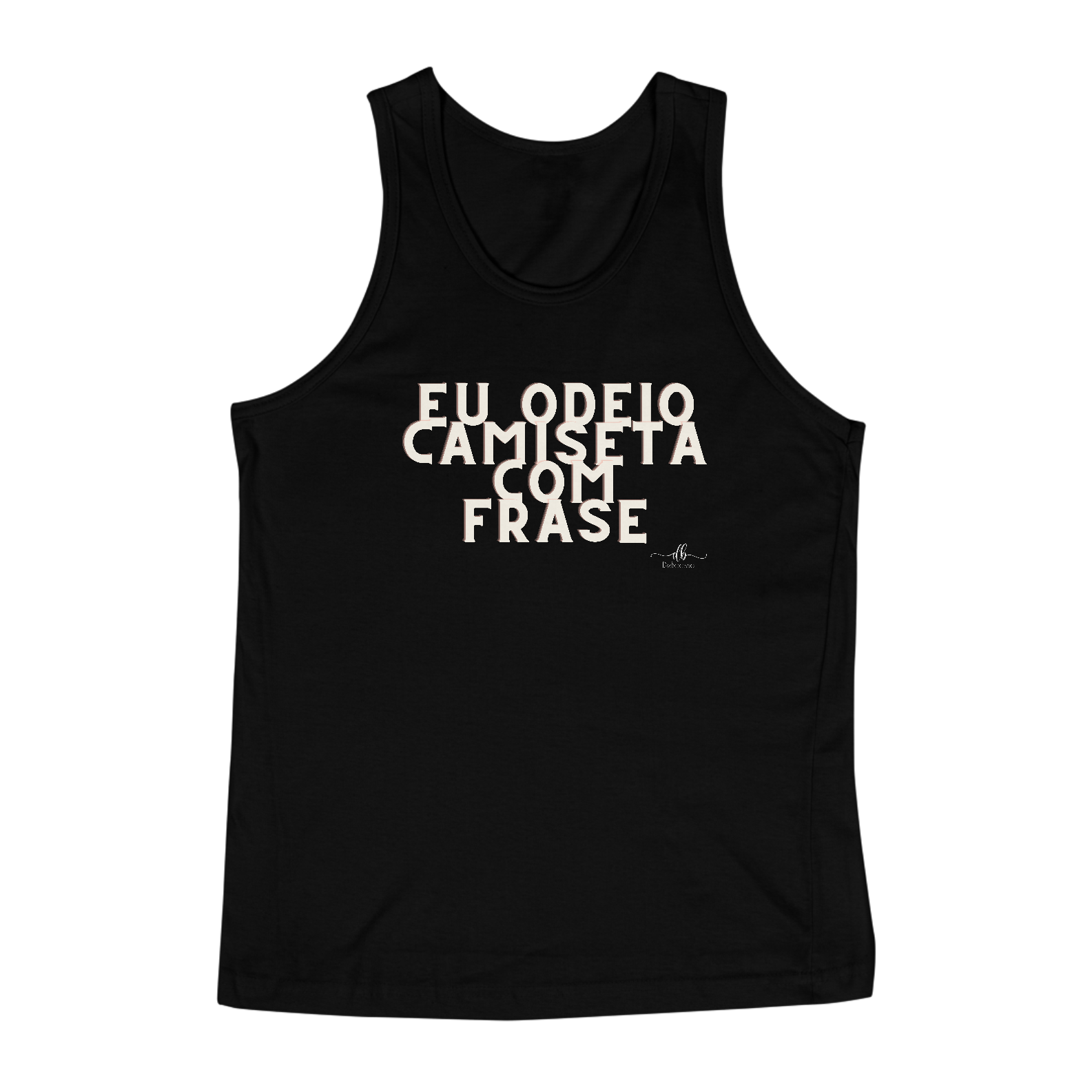 EU ODEIO CAMISETA COM FRASE (Regata) LB